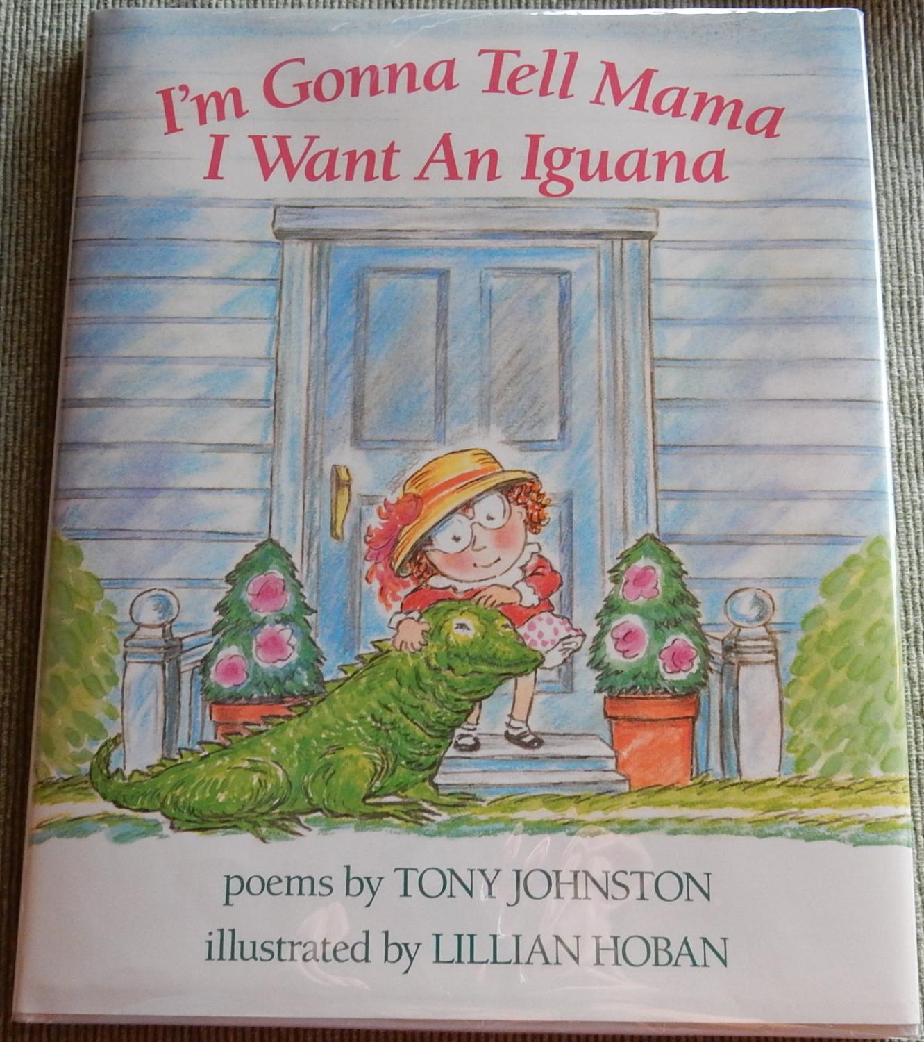 I'm Gonna Tell Mama I Want an Iguana: Tony Johnston: Amazon