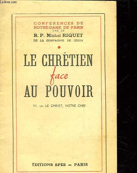 LE CHRETIEN FACE AU POUVOIR - VI - LE CHRIST, NOTRE CHEF by RIQUET ...