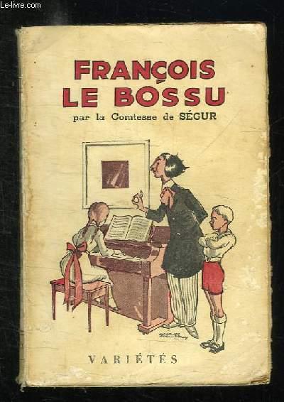 FRANCOIS LE BOSSU. - LA COMTESSE DE SEGUR.