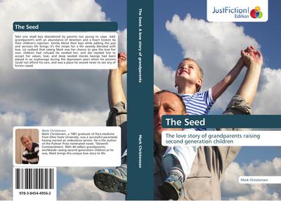 The Seed : The love story of grandparents raising second generation children - Mark Christensen
