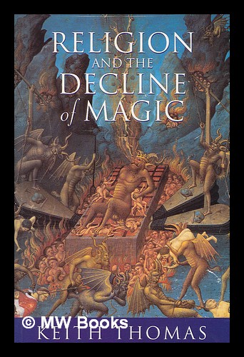 thomas religion and the decline of magic thomas religion and the decline of magic