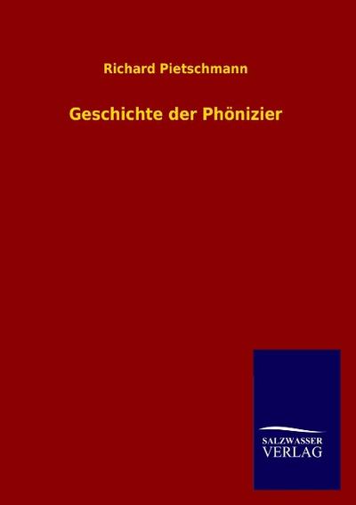 Geschichte der Phönizier - Richard Pietschmann