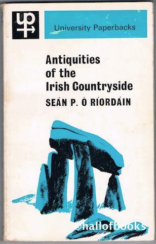 Antiquities of the Irish Countryside - Sean P. O Riordain