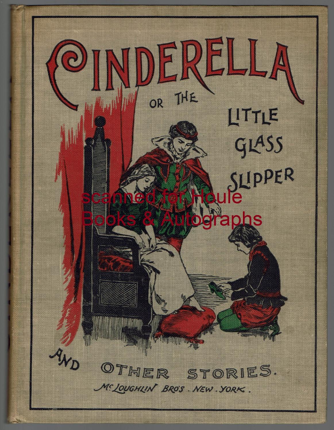 c.1900 - Cinderella Or The Little Glass Slipper and Other Stories – Honey  Bee Mill