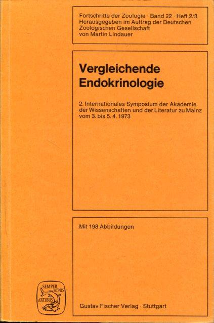 Vergleichende Endokrinologie. 2. internationales Symposium der Akademie der Wissenschaften und der Literatur zu Mainz, 3.-5.4. 1973. - Hanke, W. / Lindauer, M. (Redaktion)