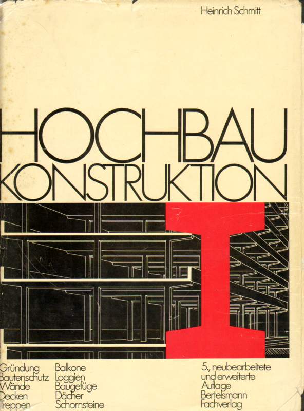 Hochbaukonstruktion. - Schmitt, Heinrich