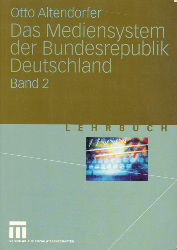 Das Mediensystem der Bundsrepublik Deutschland. - Altendorfer, Otto