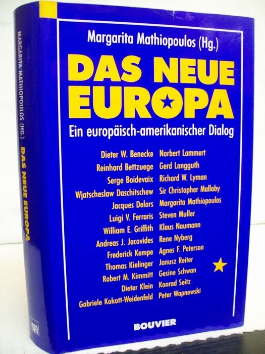 Das neue Europa. Ein europäisch-amerikanischer Dialog an der Humboldt-Universität. Hrsg. von Margarita Mathiopoulos - Mathiopoulos, Margarita [Hrsg.]