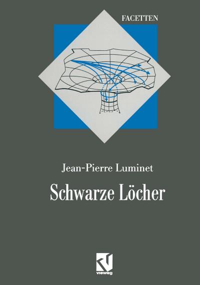 Schwarze Löcher : Aus dem Französischen übersetzt von Thomas Filk - Jean-Pierre Luminet