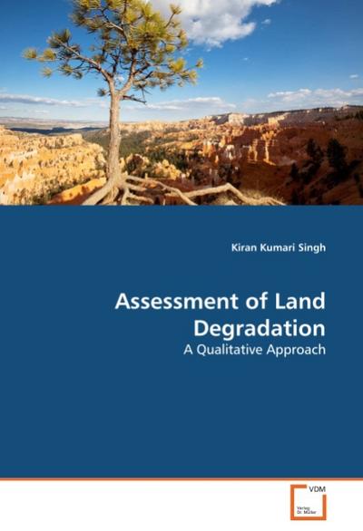 Assessment of Land Degradation : A Qualitative Approach - Kiran Kumari Singh