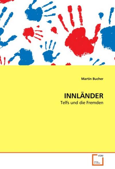 INNLÄNDER : Telfs und die Fremden - Martin Bucher