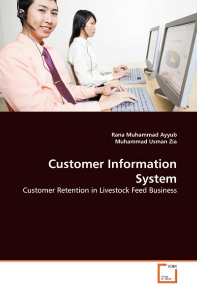 Customer Information System : Customer Retention in Livestock Feed Business - Rana Muhammad Ayyub