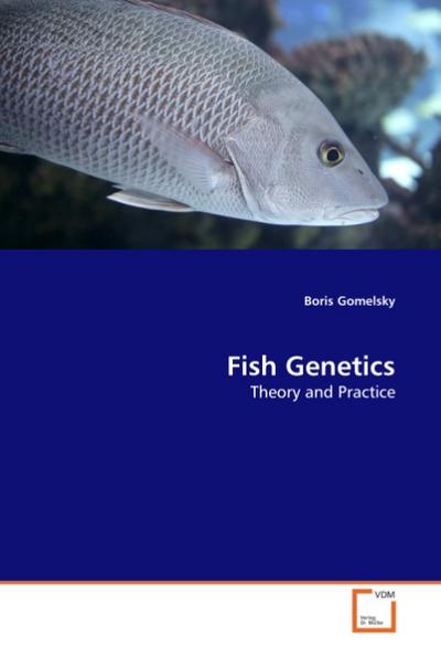 Fish Genetics : Theory and Practice - Boris Gomelsky
