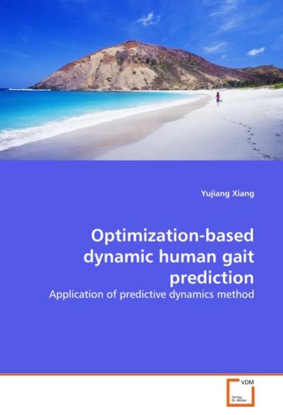 Optimization-based dynamic human gait prediction : Application of predictive dynamics method - Yujiang Xiang