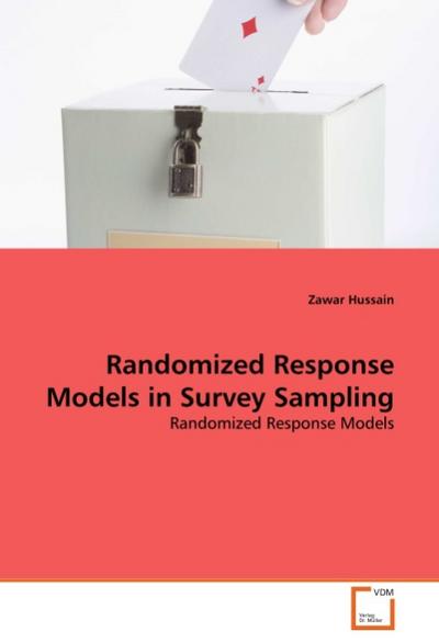 Randomized Response Models in Survey Sampling : Randomized Response Models - Zawar Hussain