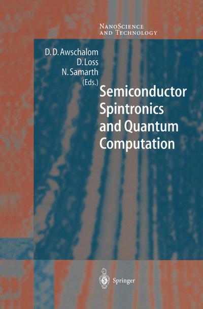 Semiconductor Spintronics and Quantum Computation - D. D. Awschalom