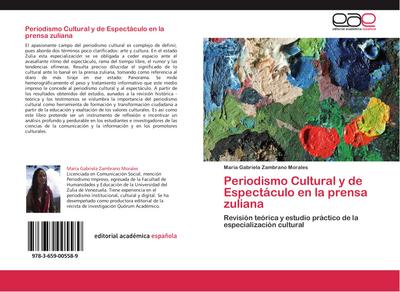 Periodismo Cultural y de Espectáculo en la prensa zuliana : Revisión teórica y estudio práctico de la especialización cultural - María Gabriela Zambrano Morales