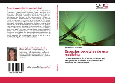 Especies vegetales de uso medicinal : Una alternativa a los cultivos tradicionales. Ensayos con plantines micorrizados de especies de Verbenaceas - María Andrea Schroeder