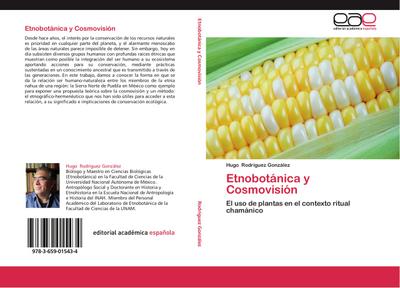 Etnobotánica y Cosmovisión : El uso de plantas en el contexto ritual chamánico - Hugo Rodríguez González