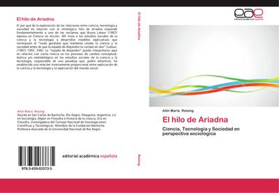 El hilo de Ariadna : Ciencia, Tecnología y Sociedad en perspectiva sociológica - Ailin María Reising