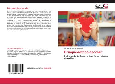 Brinquedoteca escolar: : Instrumento de desenvolvimento e avaliação da prática - Ide Maria Salvan Maccari