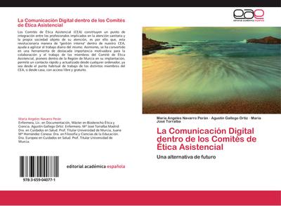 La Comunicación Digital dentro de los Comités de Ética Asistencial : Una alternativa de futuro - María Angeles Navarro Perán