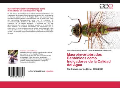 Macroinvertebrados Bentónicos como Indicadores de la Calidad del Agua : Río Damas, sur de Chile: 1998-2008 - José Isaac Ramírez-Macías