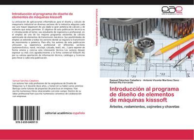 Introducción al programa de diseño de elementos de máquinas kisssoft : Árboles, rodamientos, cojinetes y chavetas - Samuel Sánchez Caballero