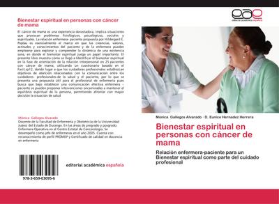 Bienestar espiritual en personas con cáncer de mama : Relación enfermera-paciente para un Bienestar espiritual como parte del cuidado profesional - Mónica Gallegos Alvarado