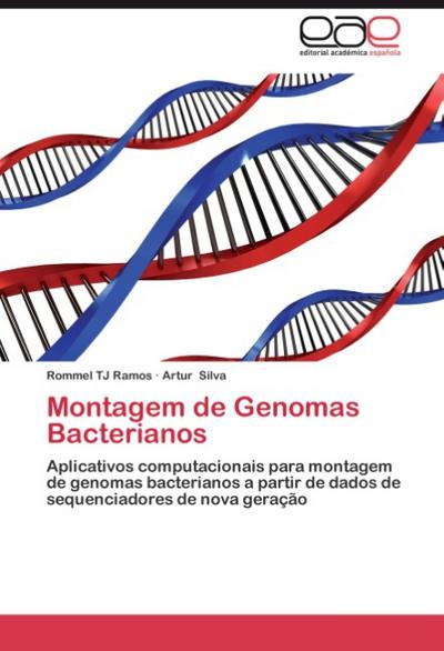 Montagem de Genomas Bacterianos : Aplicativos computacionais para montagem de genomas bacterianos a partir de dados de sequenciadores de nova geração - Rommel TJ Ramos