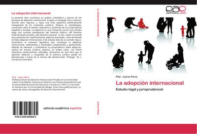 La adopción internacional : Estudio legal y jurisprudencial - Pilar Juárez Pérez