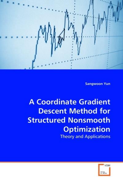 A Coordinate Gradient Descent Method for Structured Nonsmooth Optimization : Theory and Applications - Sangwoon Yun