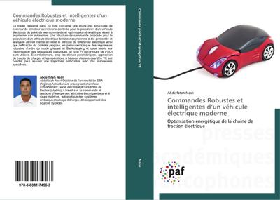 Commandes Robustes et intelligentes d'un véhicule électrique moderne : Optimisation énergétique de la chaine de traction électrique - Abdelfatah Nasri