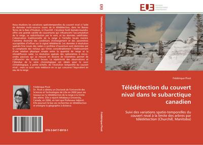 Télédétection du couvert nival dans le subarctique canadien : Suivi des variations spatio-temporelles du couvert nival à la limite des arbres par télédétection (Churchill, Manitoba) - Frédérique Pivot