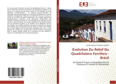 Evolution Du Relief Du Quadrilatero Ferrifero - Brésil : Un Etude À Traves La Quantification Du Processus D érosion Et Dénudation - André Augusto Rodrigues Salgado