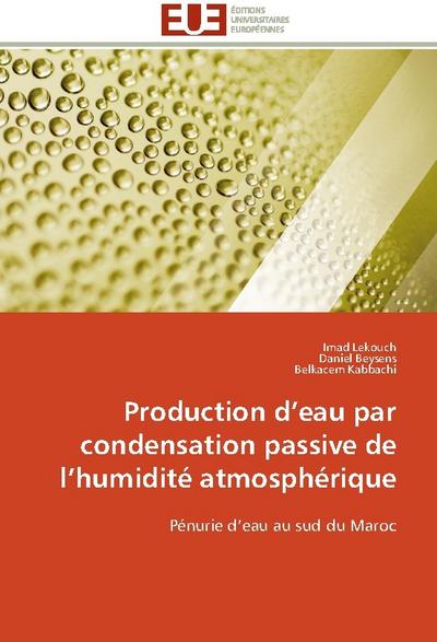 Production d'eau par condensation passive de l'humidité atmosphérique : Pénurie d'eau au sud du Maroc - Imad Lekouch