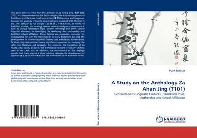 A Study on the Anthology Za Ahan Jing (T101) : Centered on its Linguistic Features, Translation Style, Authorship and School Affiliation - Yueh-Mei Lin