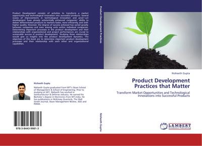 Product Development Practices that Matter : Transform Market Opportunities and Technological Innovations into Successful Products - Nisheeth Gupta