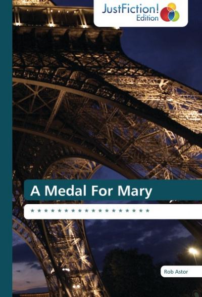 A Medal For Mary - Rob Astor