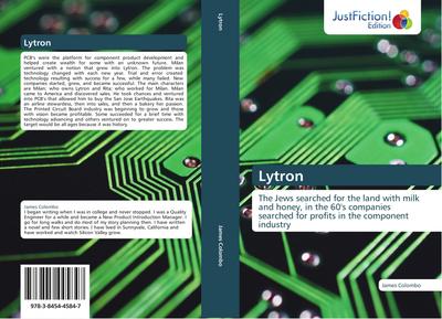 Lytron : The Jews searched for the land with milk and honey, in the 60's companies searched for profits in the component industry - James Colombo