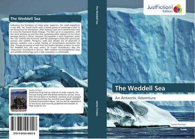 The Weddell Sea : An Antarctic Adventure - James Fenton