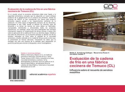 Evaluación de la cadena de frío en una fábrica cecinera de Temuco (CL) : Influencia sobre el recuento de aerobios mesófilos - Waldo A. Armstrong Gallegos