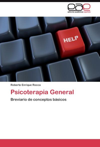 Psicoterapia General : Breviario de conceptos básicos - Roberto Enrique Rocca