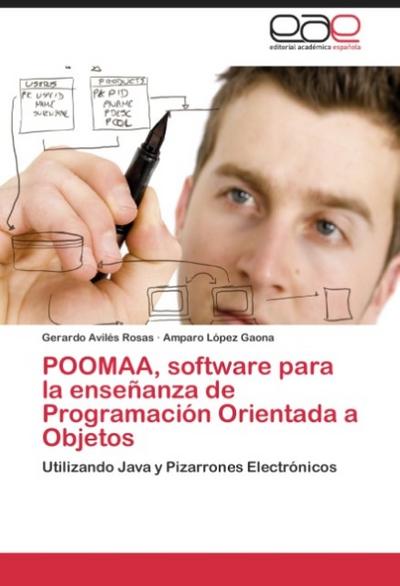 POOMAA, software para la enseñanza de Programación Orientada a Objetos : Utilizando Java y Pizarrones Electrónicos - Gerardo Avilés Rosas