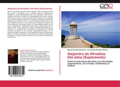 Alejandro de Afrodisia. Del alma (Suplemento) : Sobre la naturaleza del alma y sus facultades cognoscitivas, las virtudes, la libertad y el destino - Miguel Candel Sanmartín