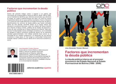 Factores que incrementan la deuda pública : La deuda pública interna en el proceso económico del Estado Nacional al Estado Plurinacional de Bolivia (1996 - 2006) - Jose Alexander Condori Mamani