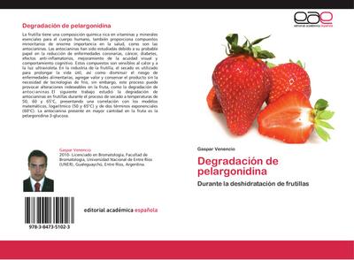 Degradación de pelargonidina : Durante la deshidratación de frutillas - Gaspar Venencio