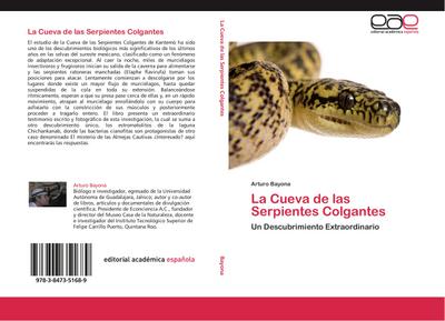 La Cueva de las Serpientes Colgantes : Un Descubrimiento Extraordinario - Arturo Bayona