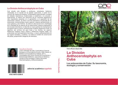 La División Anthocerotophyta en Cuba : Los antocerotes de Cuba: Su taxonomía, ecología y conservación - Yoira Rivera Queralta