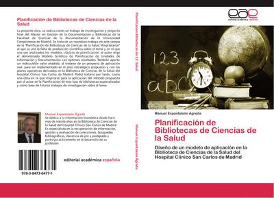 Planificación de Bibliotecas de Ciencias de la Salud : Diseño de un modelo de aplicación en la Biblioteca de Ciencias de la Salud del Hospital Clínico San Carlos de Madrid - Manuel Espantaleón Ágreda